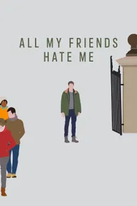 All My Friends Hate Me izle